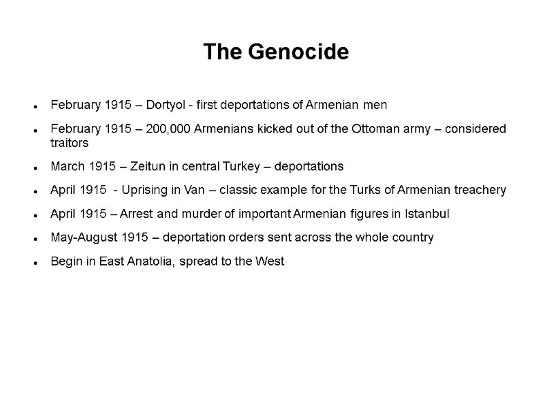The Genocide February 1915 – Dortyol - first deportations of Armenian men February 1915